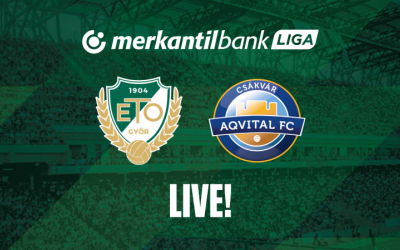 ÉLŐ: ETO FC Győr - Aqvital FC Csákvár