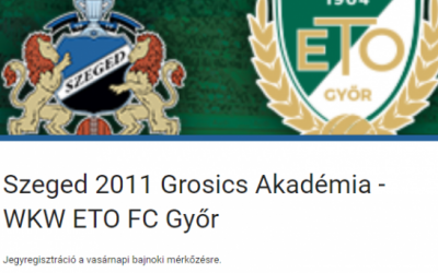 Jegyregisztráció a Szeged 2011 Grosics Akadémia - WKW ETO FC Győr mérkőzésre