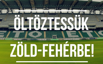 Vasárnap öltöztessük a lelátót zöld-fehérbe! 